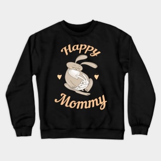 Happy Mommy T-shirt Crewneck Sweatshirt
